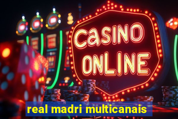 real madri multicanais